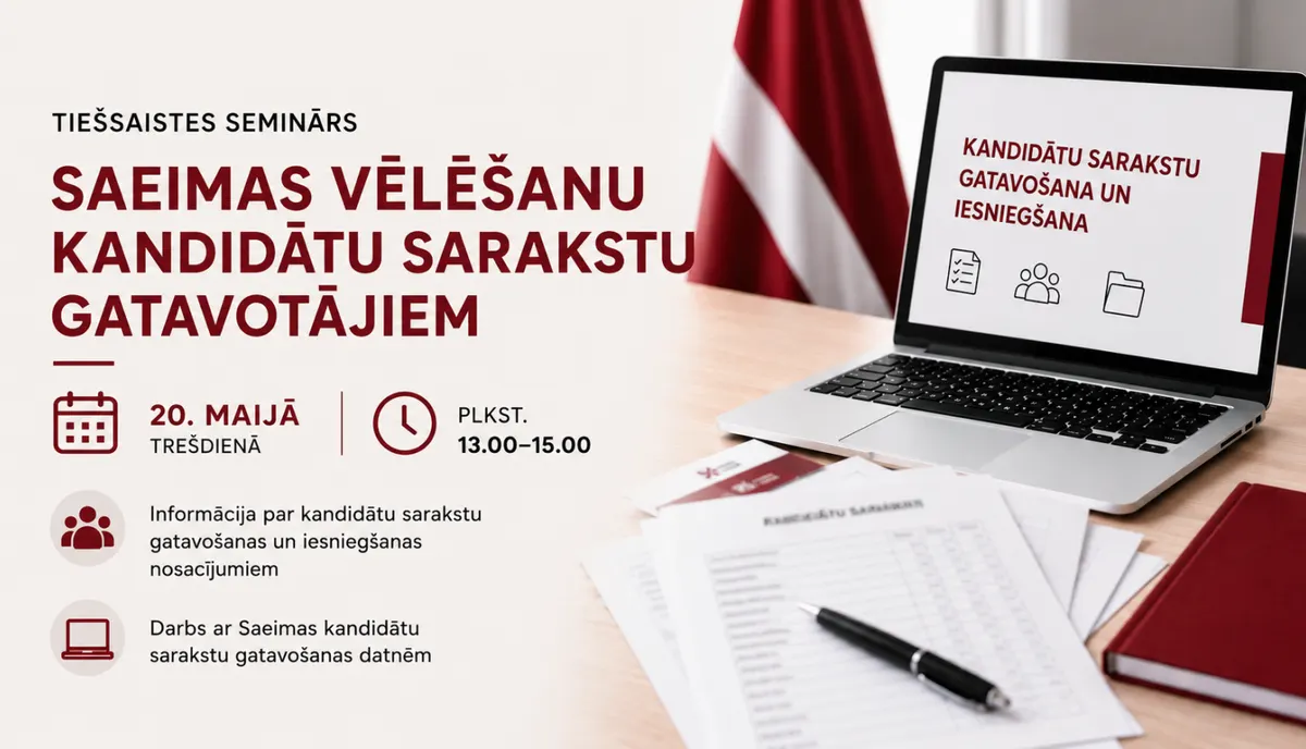 Tiešsaistes seminārs Saeimas vēlēšanu kandidātu sarakstu gatavotājiem 20. maijā plkst. 13.00–15.00