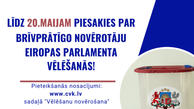 Līdz 20. maijam iespēja pieteikties novērot Eiropas Parlamenta vēlēšanas
