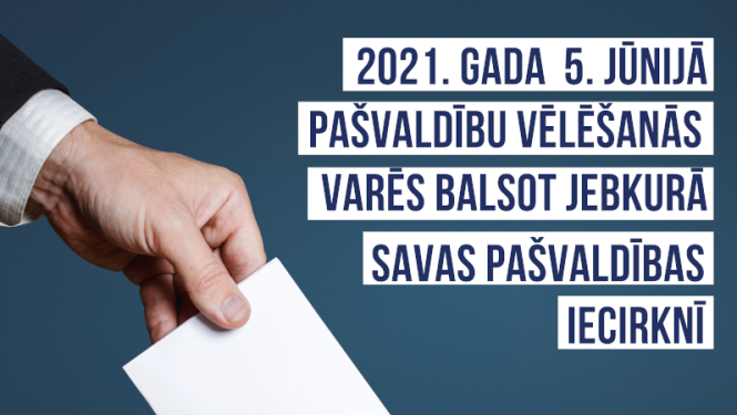 2021. gada pašvaldību vēlēšanās varēs balsot jebkurā savas pašvaldības iecirknī