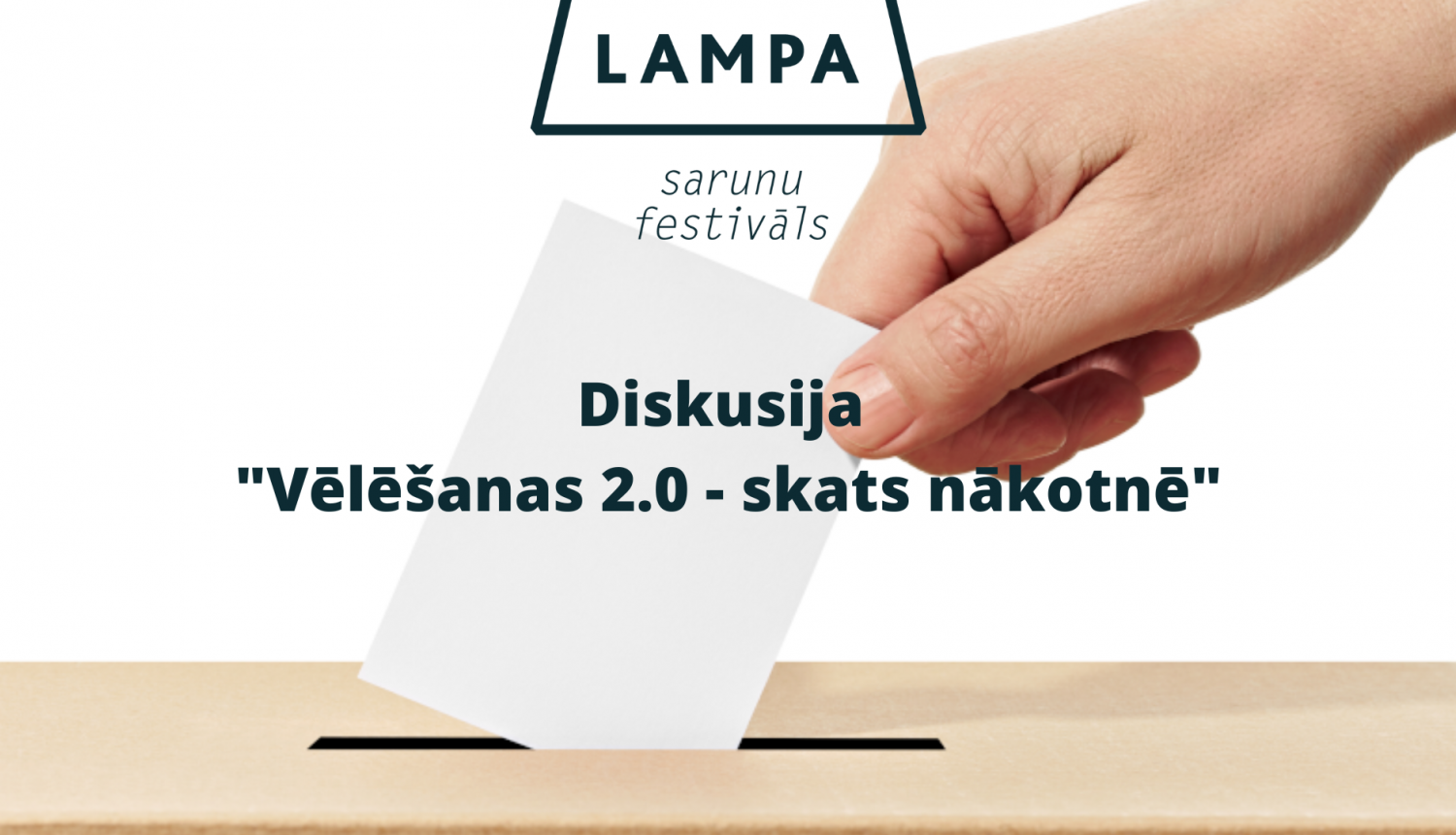 Sarunu festivāla LAMPA diskusija "Vēlēšanas 2.0 - skats nākotnē"